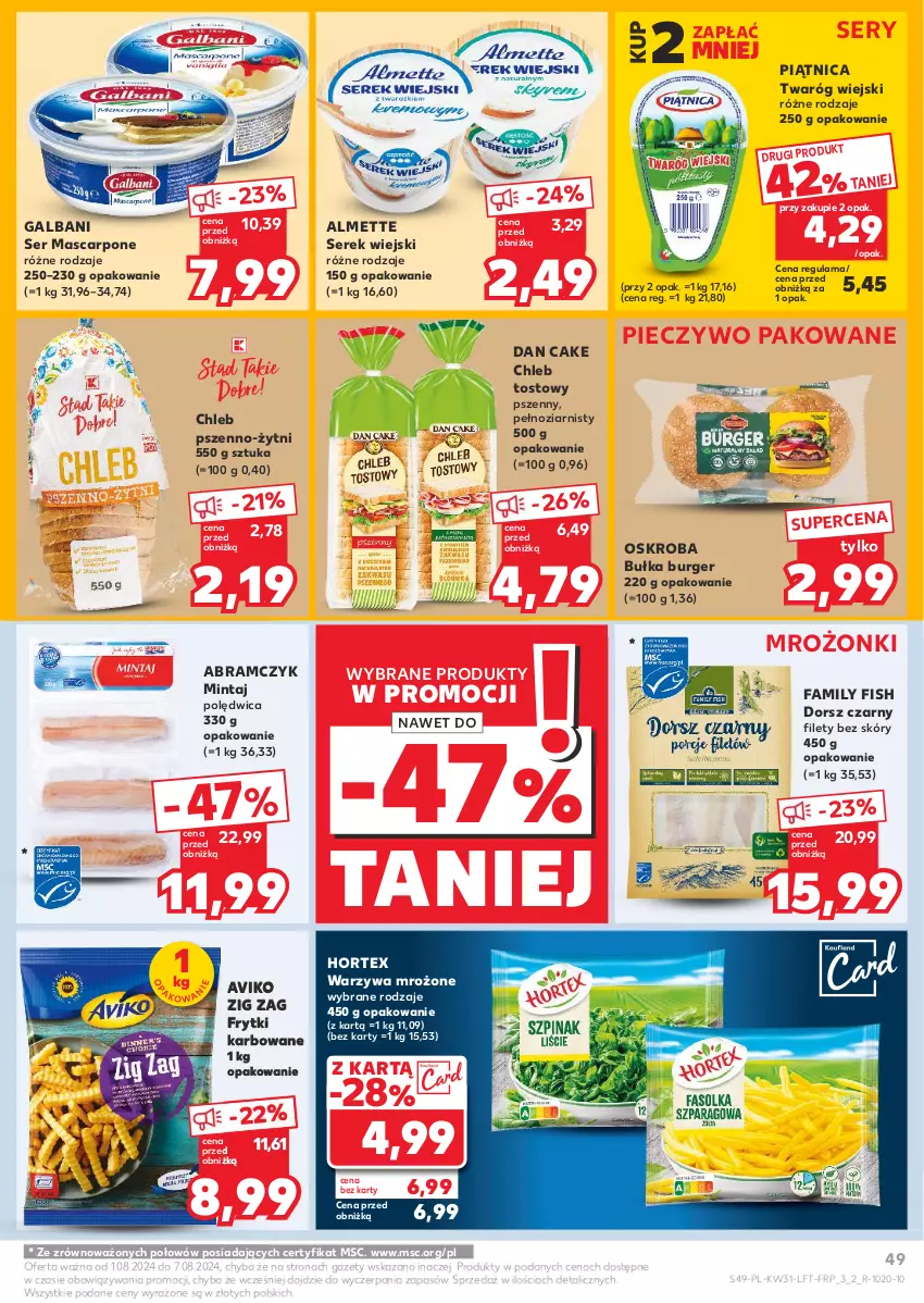 Gazetka promocyjna Kaufland - Gazetka tygodnia - ważna 01.08 do 07.08.2024 - strona 49 - produkty: Almette, Bułka, Burger, Chleb, Chleb tostowy, Dan Cake, Dorsz, Fa, Frytki, Galbani, Hortex, Mascarpone, Mintaj, Piątnica, Piec, Pieczywo, Polędwica, Ser, Serek, Serek wiejski, Twaróg, Warzywa