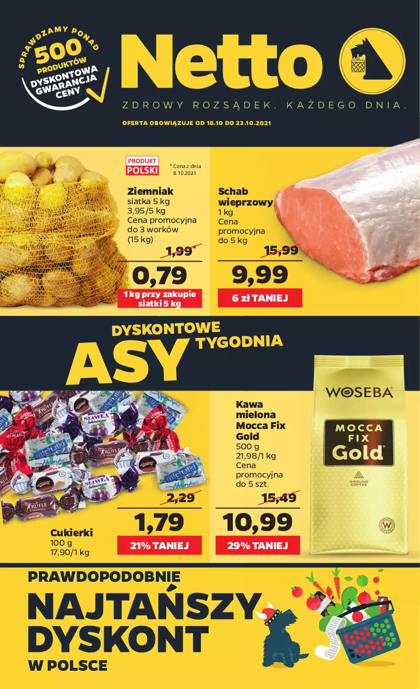 Gazetka promocyjna Netto - Gazetka spożywcza - ważna 18.10 do 23.10.2021 - strona 1 - produkty: Cukier, Cukierki, Kawa, Kawa mielona, Mocca Fix Gold, Schab wieprzowy, Siatka