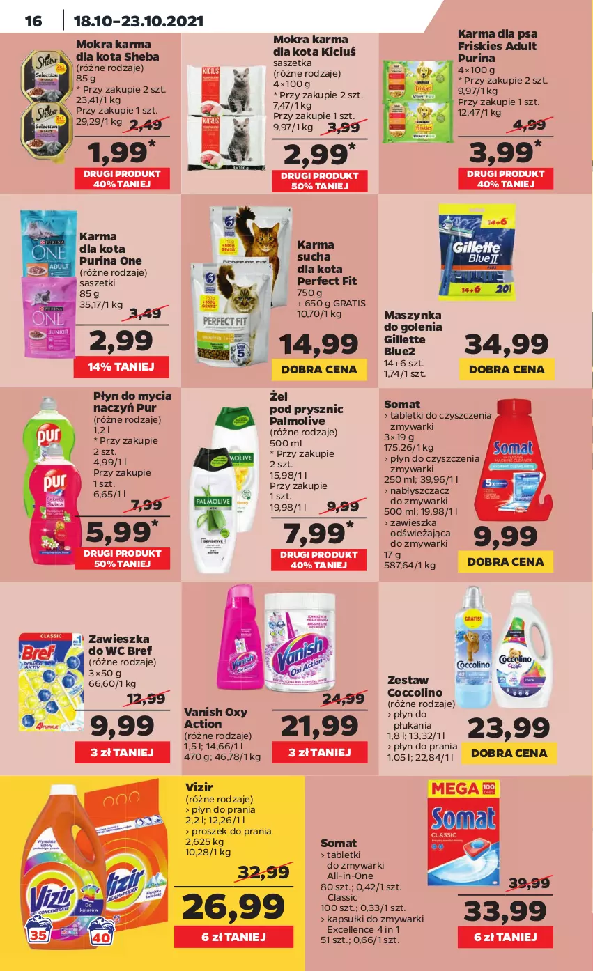 Gazetka promocyjna Netto - Gazetka spożywcza - ważna 18.10 do 23.10.2021 - strona 16 - produkty: Bref, Coccolino, Do mycia naczyń, Friskies, Gillette, Gra, Maszynka, Maszynka do golenia, Mokra karma, Palmolive, Płyn do mycia, Płyn do mycia naczyń, Płyn do płukania, Płyn do prania, Proszek do prania, Pur, Purina, Sheba, Somat, Szynka, Tablet, Tabletki do zmywarki, Vanish, Vizir, Zawieszka do wc, Zmywarki