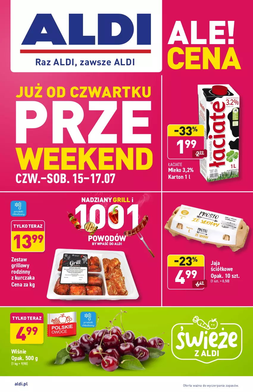 Gazetka promocyjna Aldi - PROMOCJE NA WEEKEND - ważna 15.07 do 17.07.2021 - strona 1 - produkty: Grill, Jaja, Kurczak, Mleko, Tera