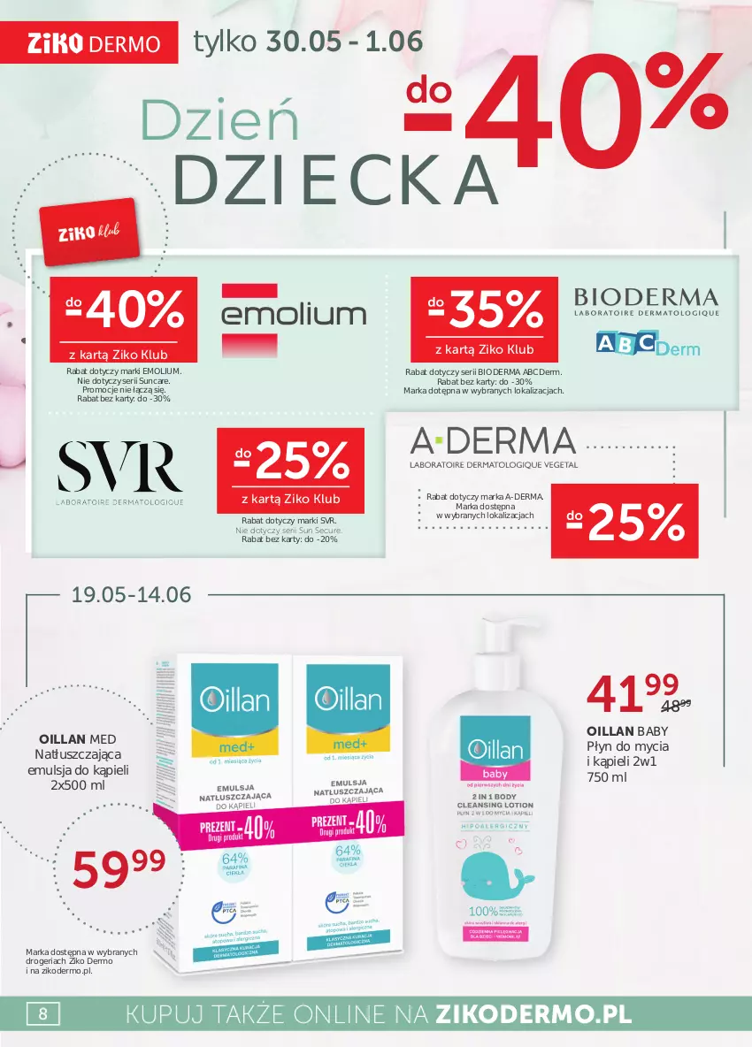 Gazetka promocyjna Ziko - 19.05-1.06.2022 - ważna 19.05 do 14.06.2022 - strona 8 - produkty: A-derma, Bioderma, Emolium, Emulsja, Emulsja do kąpieli, Oillan, Płyn do mycia, Ser, SVR