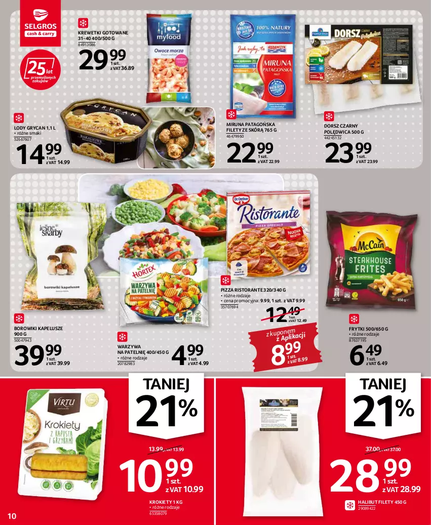 Gazetka promocyjna Selgros - Oferta spożywcza - ważna 31.03 do 06.04.2022 - strona 10 - produkty: Borowiki, Dorsz, Frytki, Gry, Halibut, Krewetki, Krokiety, Lody, Miruna, Pizza, Polędwica, Tago, Warzywa