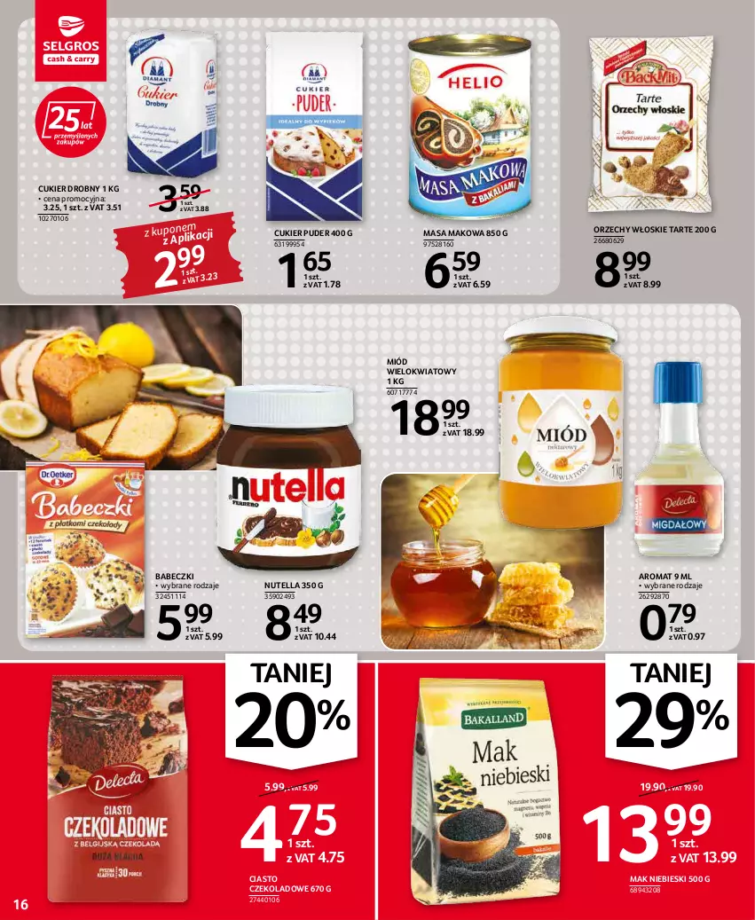 Gazetka promocyjna Selgros - Oferta spożywcza - ważna 31.03 do 06.04.2022 - strona 16 - produkty: Babeczki, Ciasto czekoladowe, Cukier, Cukier puder, Miód, Nutella, Orzechy włoskie, Puder