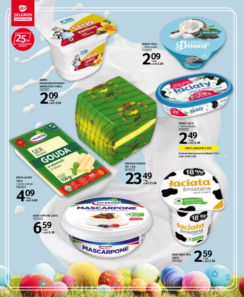 Gazetka promocyjna Selgros - Oferta spożywcza - ważna 07.04 do 16.04.2022 - strona 18 - produkty: Deser, Gouda, Mascarpone, Ser, Serek, Serek homogenizowany