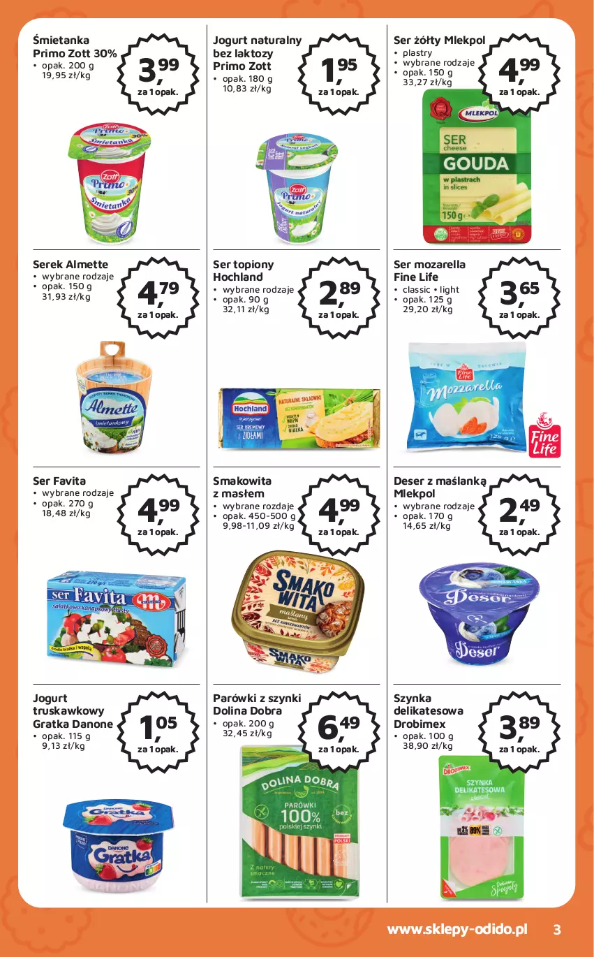 Gazetka promocyjna Odido - Gazetka - ważna 24.02 do 09.03.2023 - strona 3 - produkty: Almette, Danone, Deser, Drobimex, Fa, Favita, Gra, Hochland, Jogurt, Jogurt naturalny, Parówki, Parówki z szynki, Ser, Ser topiony, Serek, Smakowita, Szynka, Szynka delikatesowa, Top, Zott