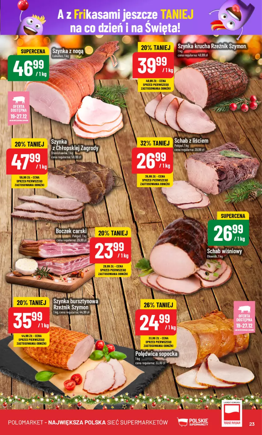 Gazetka promocyjna PoloMarket - Gazetka pomocyjna - ważna 18.12 do 27.12.2024 - strona 23 - produkty: Boczek, Bursztyn, Cars, Fa, HP, Olewnik, Pekpol, Polędwica, Szynka, Tera