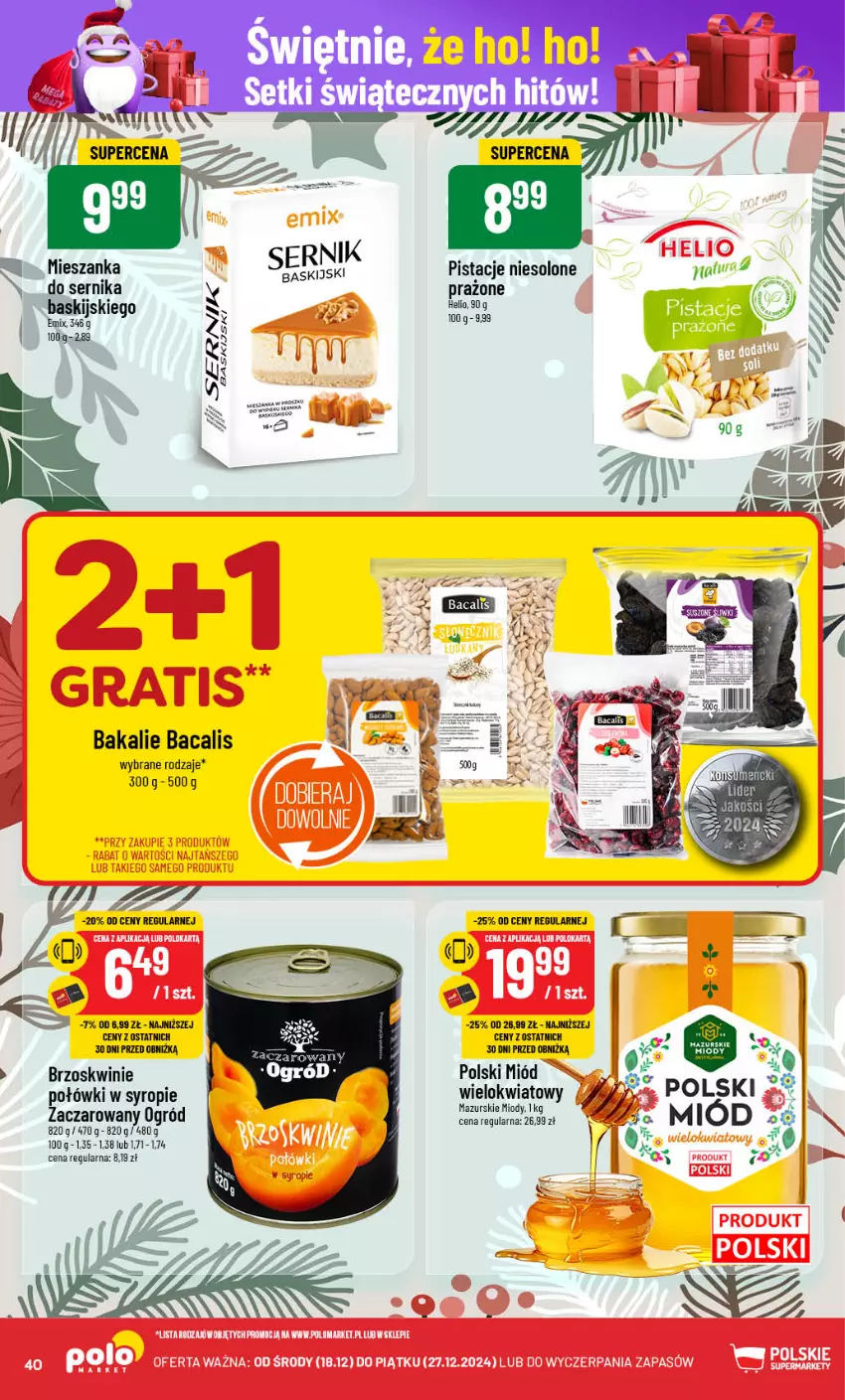 Gazetka promocyjna PoloMarket - Gazetka pomocyjna - ważna 18.12 do 27.12.2024 - strona 40 - produkty: Brzoskwinie, Miód, Ogród, Pistacje, Ser, Syrop