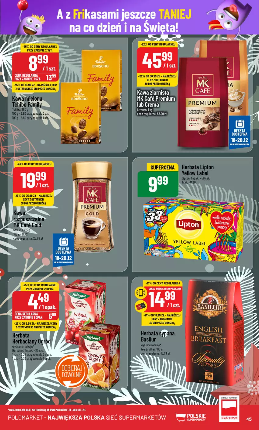 Gazetka promocyjna PoloMarket - Gazetka pomocyjna - ważna 18.12 do 27.12.2024 - strona 45 - produkty: Brother, Fa, Herbata, Kawa, Kawa mielona, Kawa ziarnista, LG, Lipton, Ogród, Tchibo, Tchibo Family