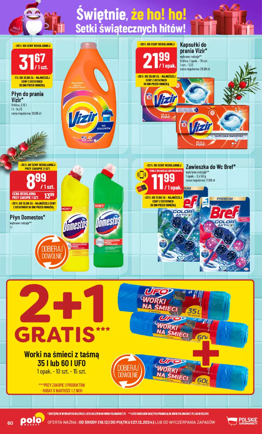 Gazetka promocyjna PoloMarket - Gazetka pomocyjna - ważna 18.12 do 27.12.2024 - strona 60 - produkty: BIC, Bref, Domestos, Kapsułki do prania, Płyn do prania, Vizir, Worki na śmiec, Worki na śmieci, Zawieszka do wc