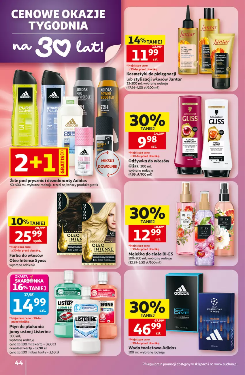 Gazetka promocyjna Auchan - Gazetka 30 Lat Hipermarket Auchan - ważna 07.05 do 13.05.2026 - strona 44 - produkty: Adidas, Dezodorant, Fa, Farba do włosów, Gra, Kosmetyki do pielęgnacji, Listerine, Odżywka, Oleo, Płyn do płukania, Płyn do płukania jamy ustnej, Pupa, Syoss, Woda, Woda toaletowa