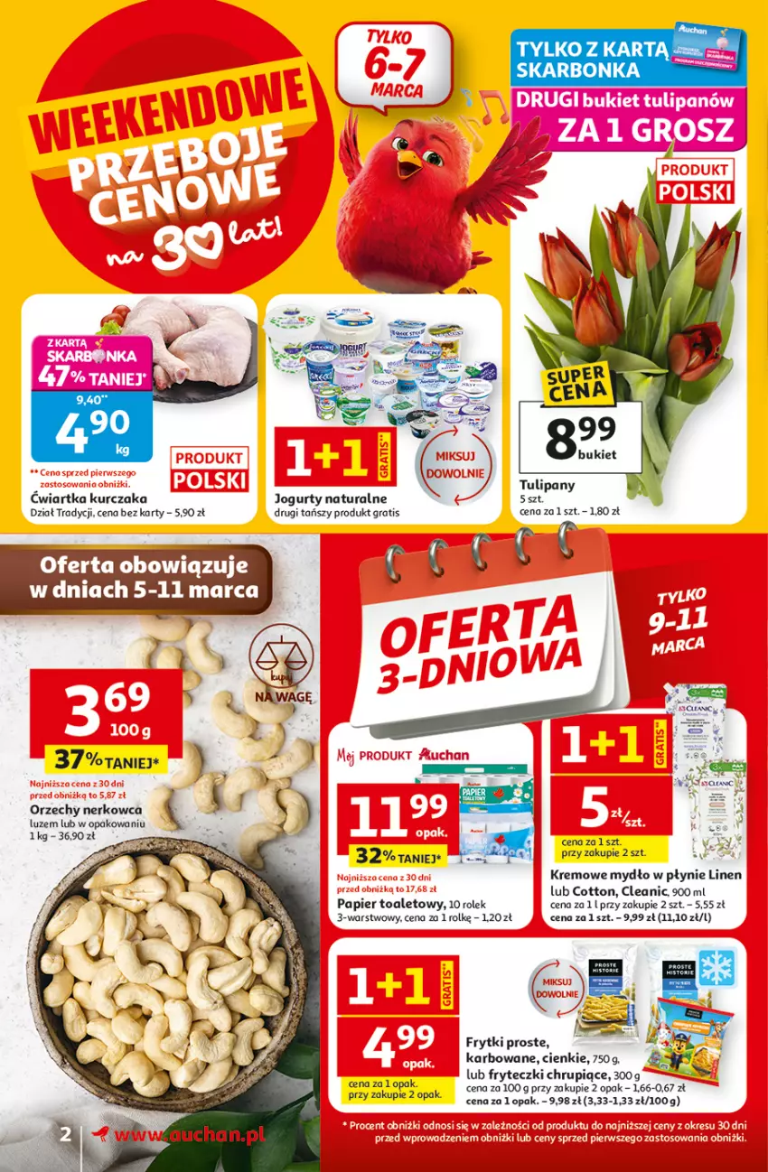 Gazetka promocyjna Auchan - Gazetka 30 Lat Supermarket Auchan - ważna 05.03 do 11.03.2026 - strona 2 - produkty: Cleanic, Frytki, Gra, Jogurt, Kurczak, Mydło, Mydło w płynie, Papier, Papier toaletowy, Por, Tulipan