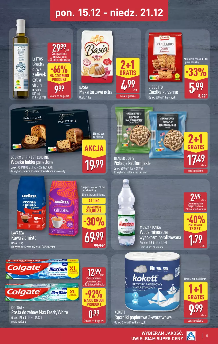 Gazetka promocyjna Aldi - Oferta weekendowa - ważna 18.12 do 21.12.2025 - strona 5 - produkty: Babka, Basia, Ciastka, Colgate, Gin, Gra, Kawa, Kawa ziarnista, Lavazza, LG, Mąka, Mąka tortowa, Mus, Muszynianka, Oliwa z oliwek, Papier, Pasta do zębów, Pistacje, Ręcznik, Ręczniki papierowe, Rolki, Sok, Woda, Woda mineralna