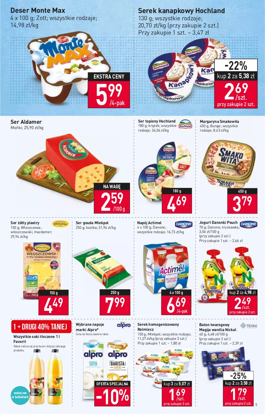 Gazetka promocyjna Stokrotka - Market - ważna 21.04 do 27.04.2022 - strona 5 - produkty: Actimel, Alpro, Baton, Danone, Danonki, Deser, Fa, Gouda, Hochland, Jogurt, Magija, Margaryna, Mazdamer, Monte, Napój, Napoje, Rolmlecz, Ser, Ser topiony, Serek, Serek homogenizowany, Serek kanapkowy, Smakowita, Sok, Top, Włoszczowski, Zott