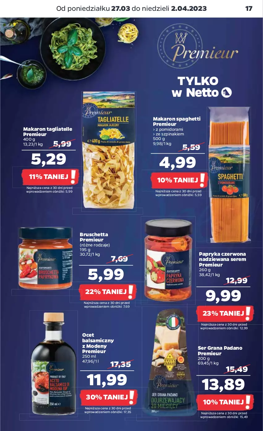 Gazetka promocyjna Netto - Artykuły spożywcze - ważna 27.03 do 02.04.2023 - strona 17 - produkty: Gra, Makaron, Ocet, Ocet balsamiczny, Papryka, Papryka czerwona, Ser, Spaghetti, Szpinak, Tagliatelle