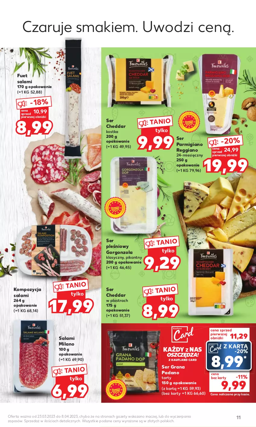 Gazetka promocyjna Kaufland - Oferta ważna od 23.03.2023 do 08.04.2023 lub do wyczerpania zapasów. - ważna 23.03 do 08.04.2023 - strona 11 - produkty: Cheddar, Gorgonzola, Gra, Salami, Ser, Ser pleśniowy