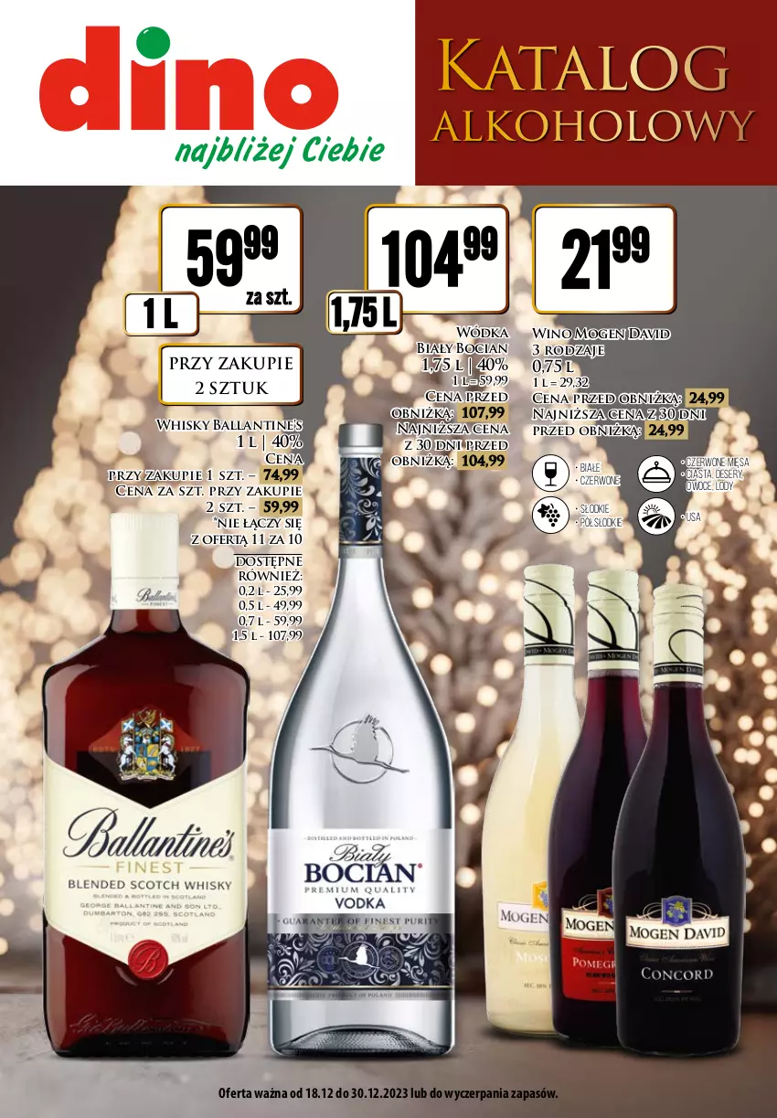 Gazetka promocyjna Dino - Katalog alkoholowy 18.12 - 30.12 - ważna 18.12 do 30.12.2023 - strona 1 - produkty: Ballantine's, Biały Bocian, Deser, Lody, Mogen David, Owoce, Ser, Whisky, Wino, Wódka