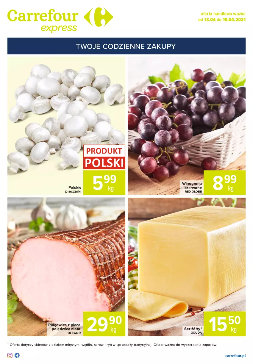 Gazetka promocyjna Carrefour - Gazetka Express - ważna 12.04 do 19.04.2021 - strona 1 - produkty: Gouda, Olewnik, Piec, Polędwica, Ser, Wino, Winogrona