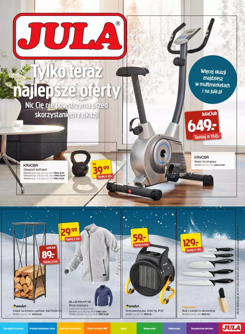 Gazetka promocyjna Jula - Gazetka - ważna 21.01 do 06.02.2022 - strona 1 - produkty: Artykuły budowlane, Bell, Bluza, Drewno opałowe, Fa, HP, Noż, Ogród, Rower, Stojak, Szyny, Tera, Termowentylator, Waga