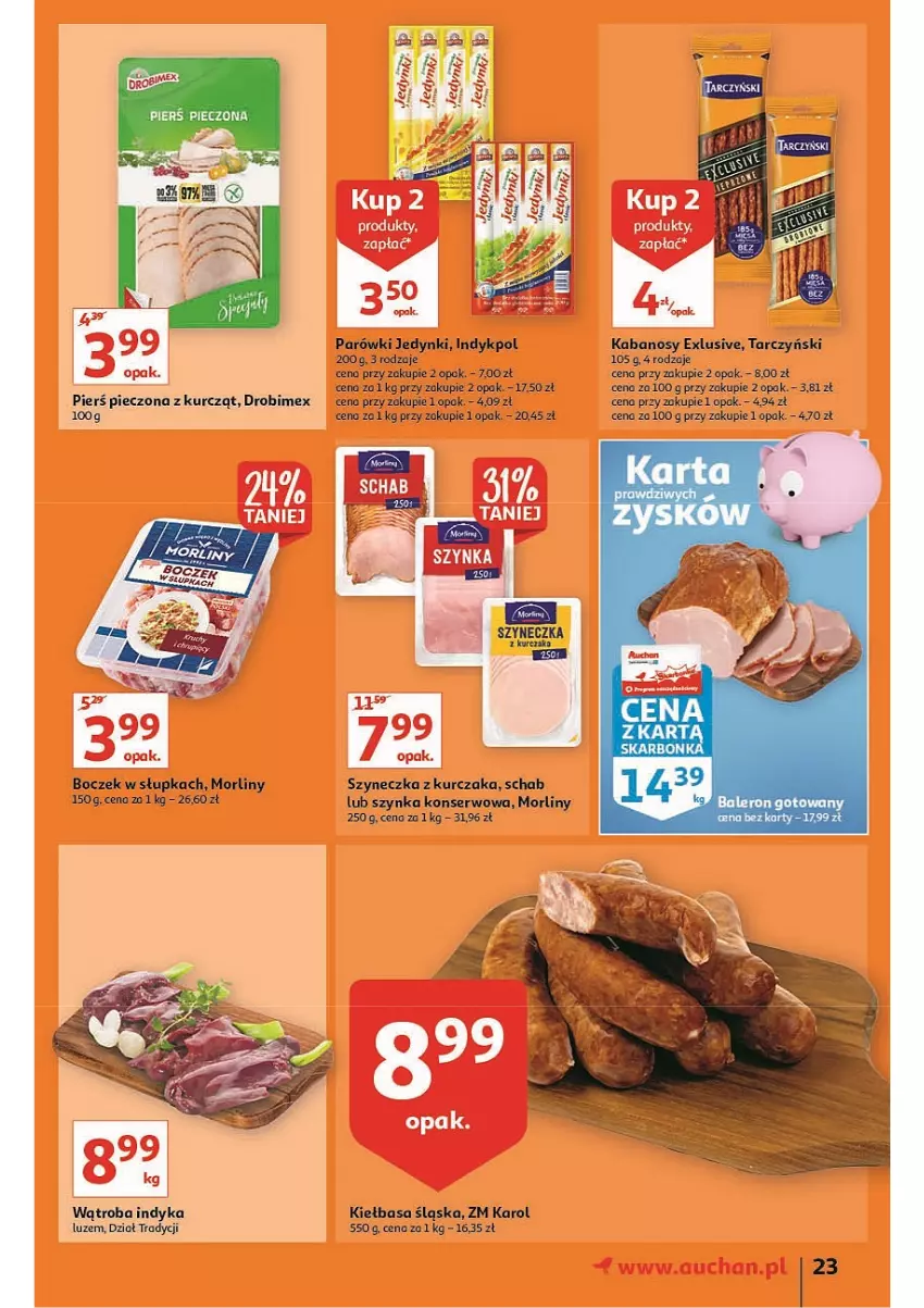 Gazetka promocyjna Auchan - przeNISKIE CENY prze porządki Hipermarkety - ważna 17.02 do 23.02.2022 - strona 23 - produkty: Boczek, Drobimex, Kabanos, Kiełbasa, Kiełbasa śląska, Kurczak, Morliny, Parówki, Piec, Piers pieczona, Ser, Szynka, Szynka konserwowa, Tarczyński