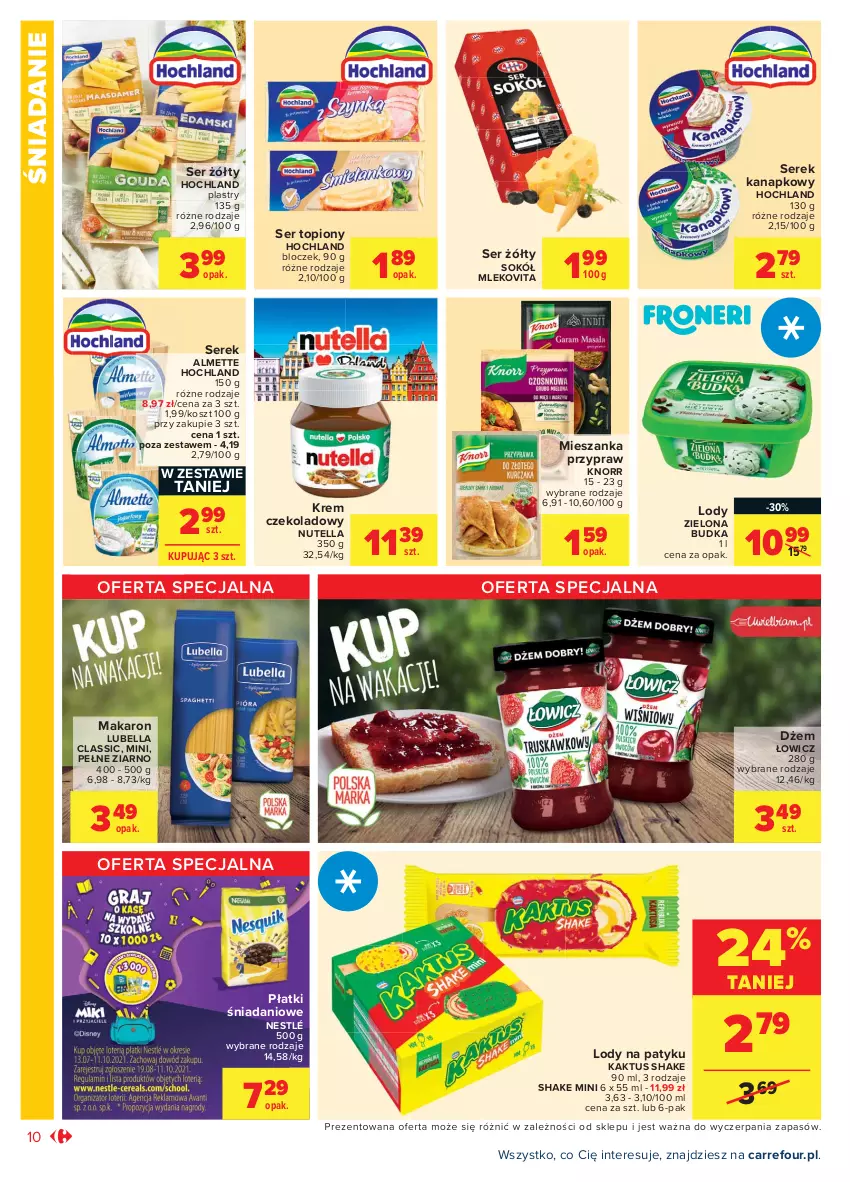 Gazetka promocyjna Carrefour - Gazetka Market - ważna 23.08 do 04.09.2021 - strona 10 - produkty: Almette, Bell, Bella, Danio, Dżem, Hochland, Kaktus, Knorr, Kosz, Lody, Lubella, Makaron, Mleko, Mlekovita, Nestlé, Nutella, Ser, Ser topiony, Serek, Serek kanapkowy, Sok, Sokół, Top, Zielona Budka