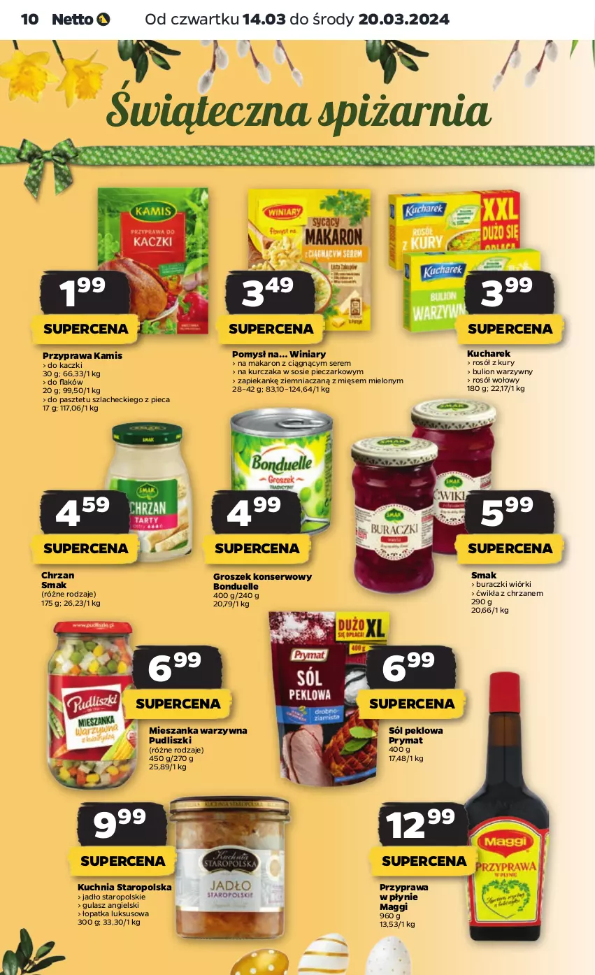 Gazetka promocyjna Netto - Artykuły spożywcze - ważna 14.03 do 20.03.2024 - strona 10 - produkty: Bonduelle, Bulion, Buraczki, Chrzan, Groszek, Kamis, Kucharek, Kuchnia, Kuchnia Staropolska, Kurczak, Lion, Maggi, Makaron, Mieszanka warzyw, Pasztet, Piec, Prymat, Przyprawa w płynie, Pudliszki, Rosół, Rosół wołowy, Ser, Sól, Sos, Winiary