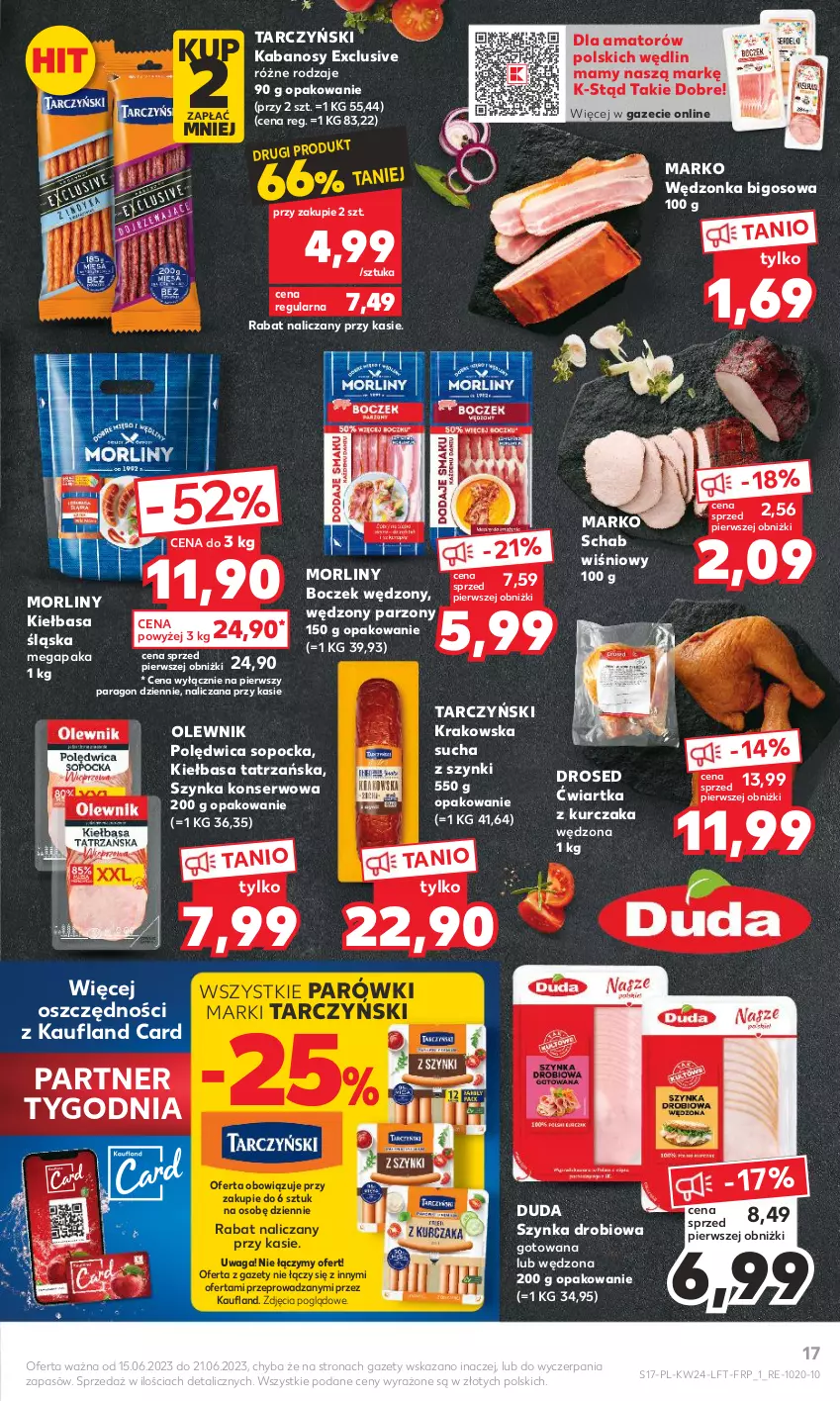 Gazetka promocyjna Kaufland - Gazetka tygodnia - ważna 15.06 do 21.06.2023 - strona 17 - produkty: Bigos, Boczek, Duda, Kabanos, Kiełbasa, Kiełbasa śląska, Kurczak, Morliny, Olewnik, Parówki, Polędwica, Ser, Szynka, Szynka konserwowa, Tarczyński, Waga