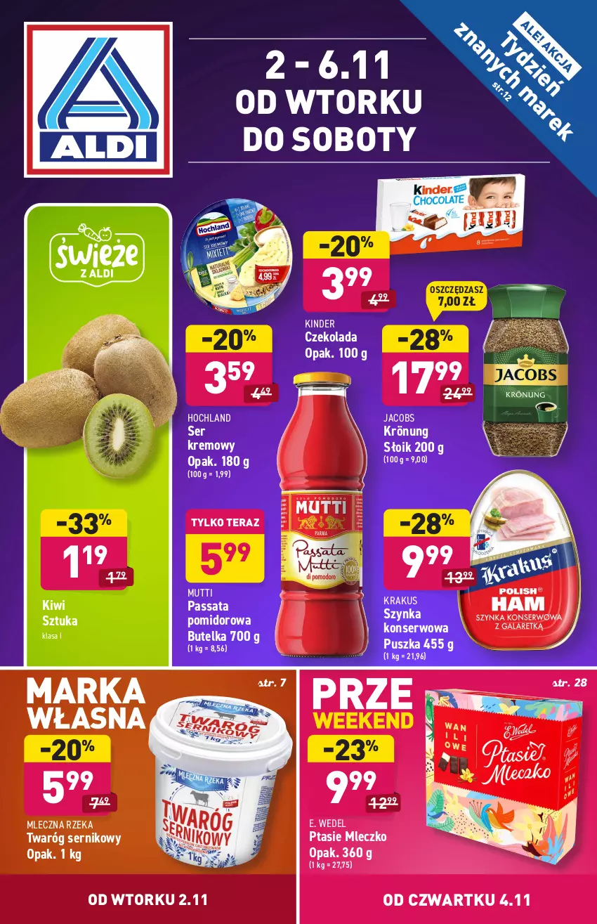 Gazetka promocyjna Aldi - ważna 02.11 do 06.11.2021 - strona 1 - produkty: Czekolada, E. Wedel, Hochland, Jacobs, Kinder, Kiwi, Krakus, Mleczko, Mleczna Rzeka, Ptasie mleczko, Ser, Szynka, Szynka konserwowa, Tera, Twaróg