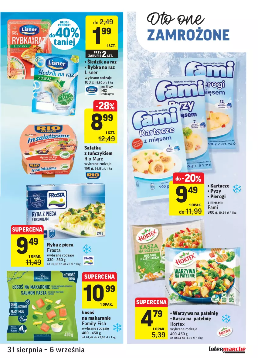 Gazetka promocyjna Intermarche - Gazetka promocyjna - ważna 31.08 do 06.09.2021 - strona 21 - produkty: Fa, Frosta, Hortex, Kasza, Lisner, Makaron, Piec, Pierogi, Rio Mare, Ryba, Rybka na raz, Sałat, Sałatka, Tuńczyk, Warzywa