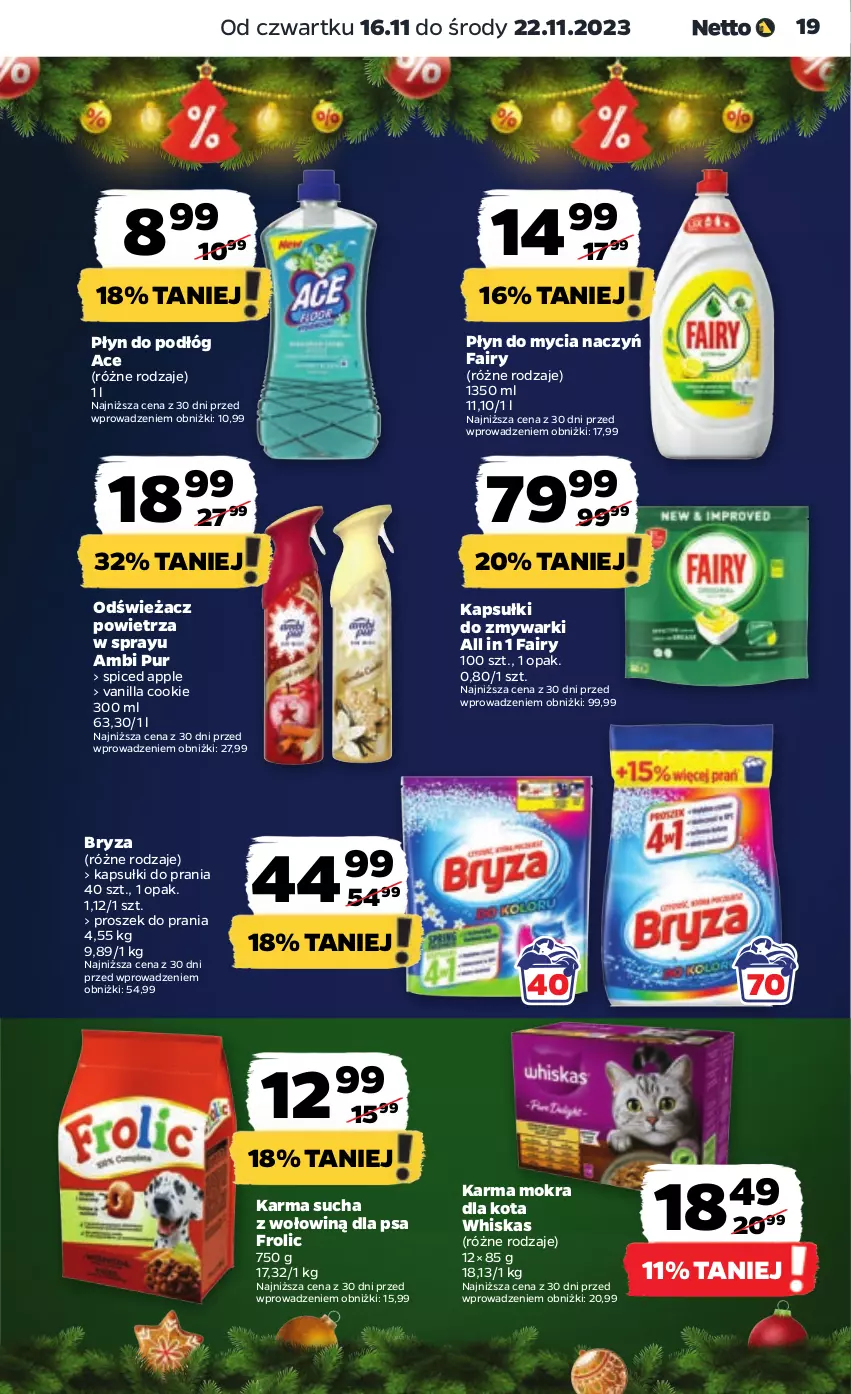 Gazetka promocyjna Netto - Artykuły spożywcze - ważna 16.11 do 22.11.2023 - strona 19 - produkty: Ambi Pur, Bryza, Do mycia naczyń, Fa, Fairy, Kapsułki do prania, Odświeżacz powietrza, Płyn do mycia, Płyn do mycia naczyń, Proszek do prania, Pur, Whiskas, Zmywarki