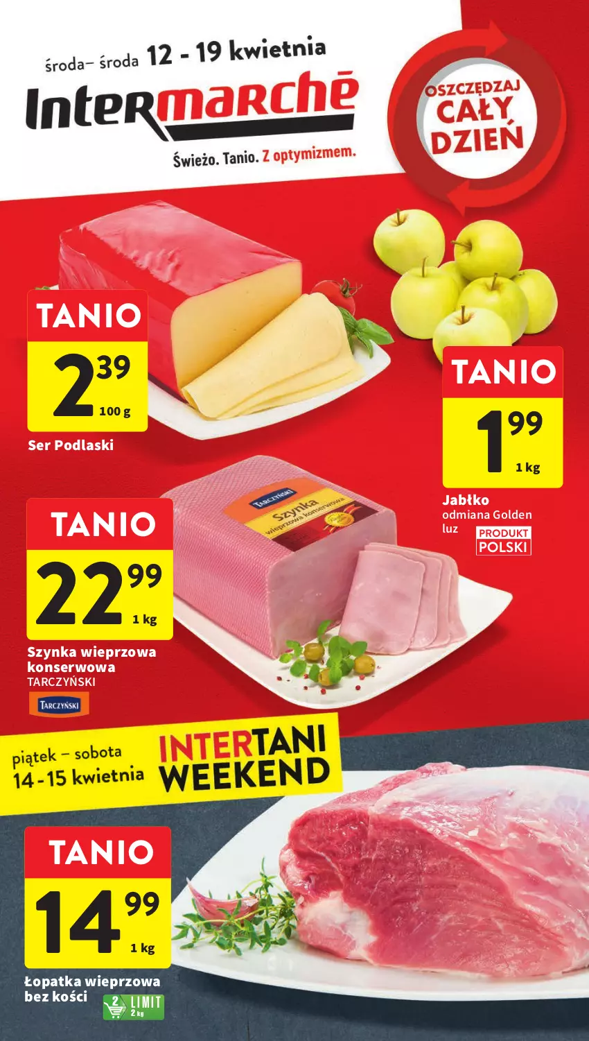 Gazetka promocyjna Intermarche - Gazetka Intermarche - ważna 12.04 do 19.04.2023 - strona 1 - produkty: Podlaski, Ser, Szynka, Szynka wieprzowa, Tarczyński