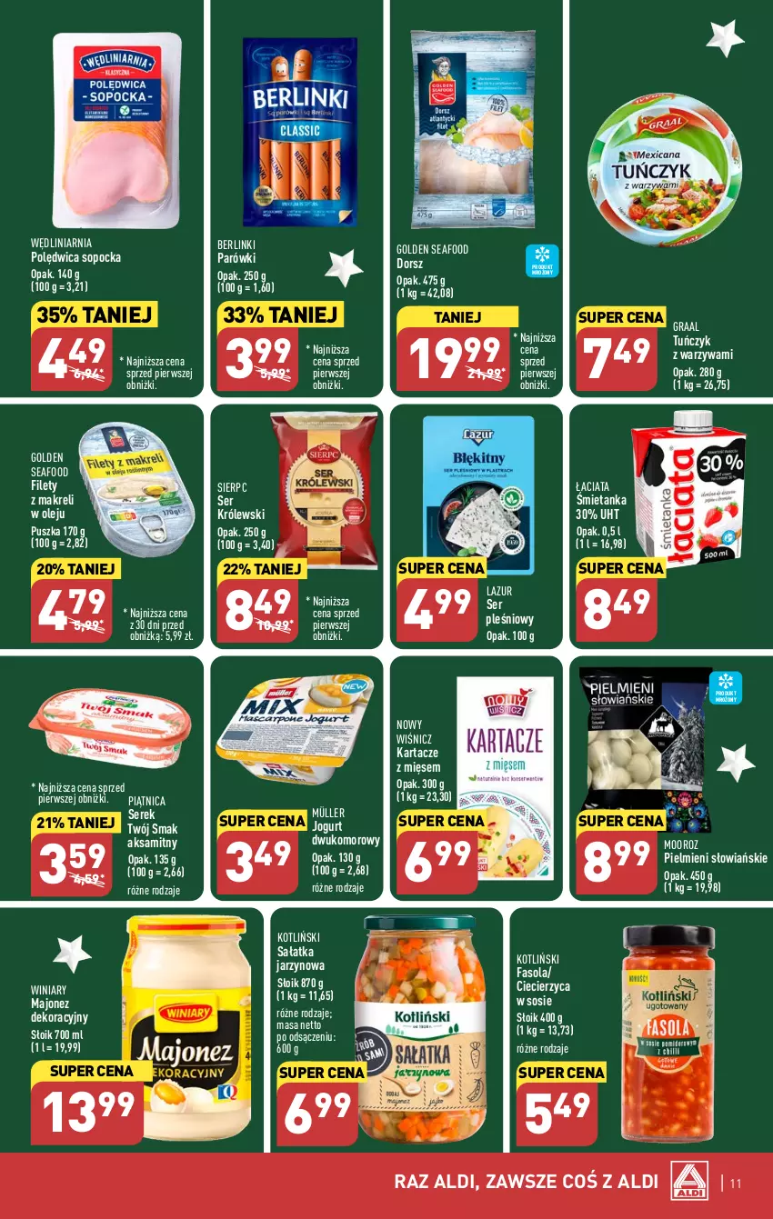 Gazetka promocyjna Aldi - Pełna oferta - ważna 04.12 do 10.12.2023 - strona 11 - produkty: Aksam, Berlinki, Dorsz, Fa, Fasola, Golden Seafood, Gra, Graal, Jogurt, Królewski, Lazur, Majonez, Müller, Olej, Parówki, Piątnica, Polędwica, Sałat, Sałatka, Ser, Ser pleśniowy, Serek, Sos, Tuńczyk, Twój Smak, Warzywa, Winiary