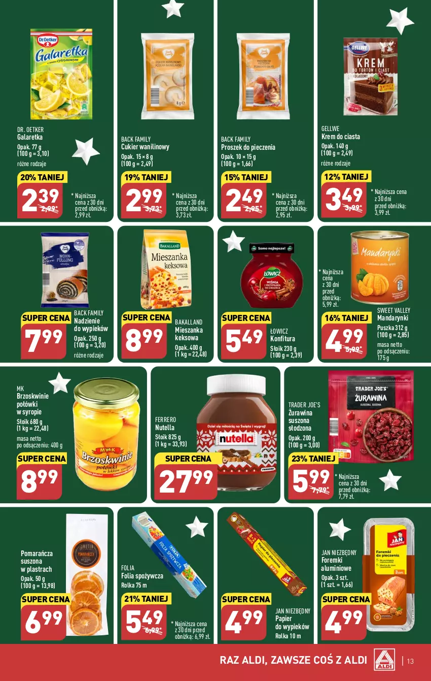 Gazetka promocyjna Aldi - Pełna oferta - ważna 04.12 do 10.12.2023 - strona 13 - produkty: Bakalland, Brzoskwinie, Cukier, Cukier wanilinowy, Dr. Oetker, Fa, Ferrero, Foremki, Gala, Galaretka, Jan Niezbędny, Konfitura, Mandarynki, Nutella, Papier, Piec, Proszek do pieczenia, Syrop