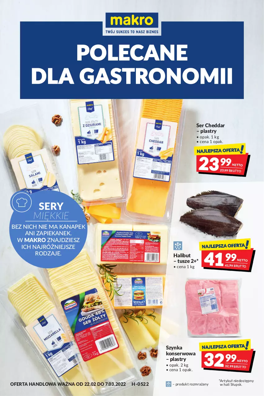 Gazetka promocyjna Makro - [Oferta promocyjna] Artykuły spożywcze i przemysłowe - ważna 22.02 do 07.03.2022 - strona 1 - produkty: Cheddar, Halibut, Ser, Szynka, Szynka konserwowa, Tusz