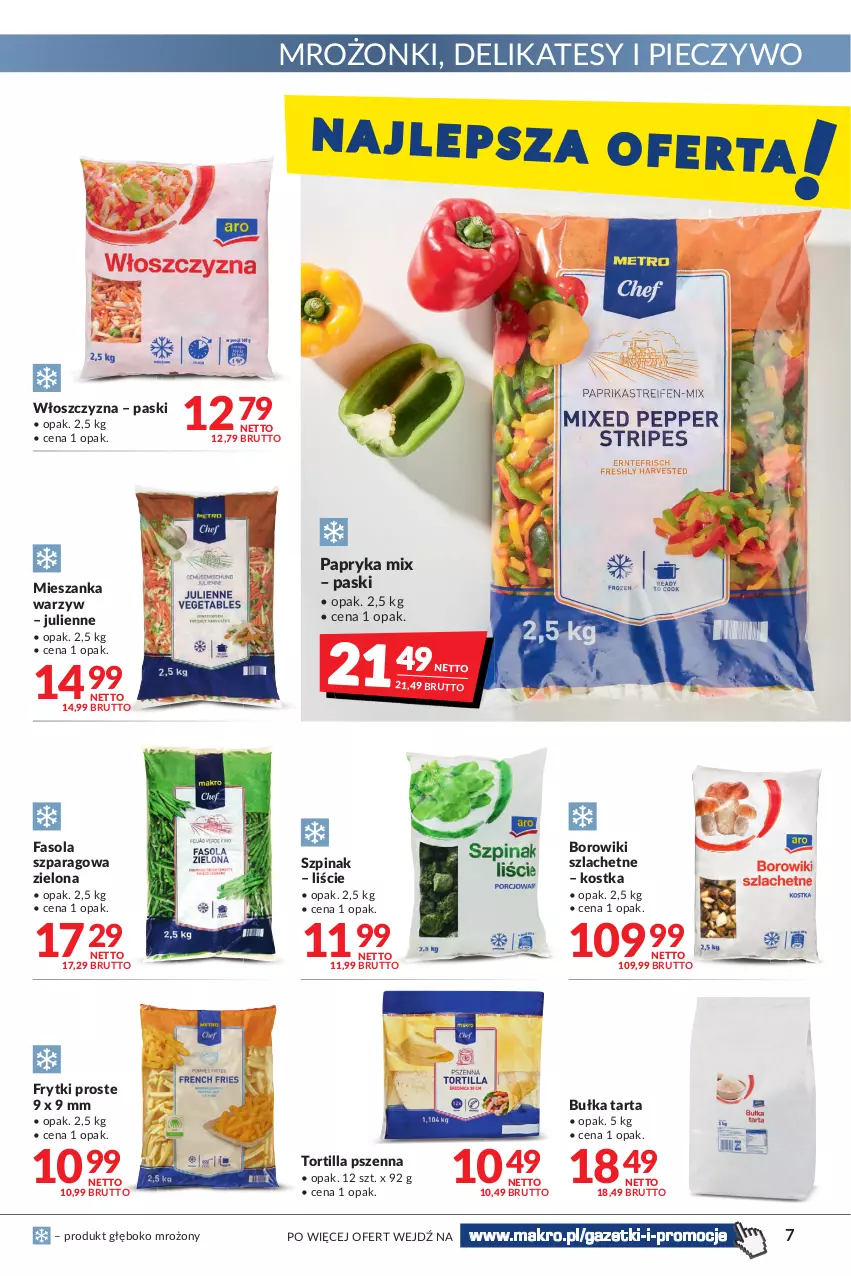 Gazetka promocyjna Makro - [Oferta promocyjna] Artykuły spożywcze i przemysłowe - ważna 22.02 do 07.03.2022 - strona 7 - produkty: Borowiki, Borowiki szlachetne, Bułka, Bułka tarta, Fa, Fasola, Fasola szparagowa, Frytki, Mieszanka warzyw, Papryka, Piec, Pieczywo, Szpinak, Tarta, Tortilla