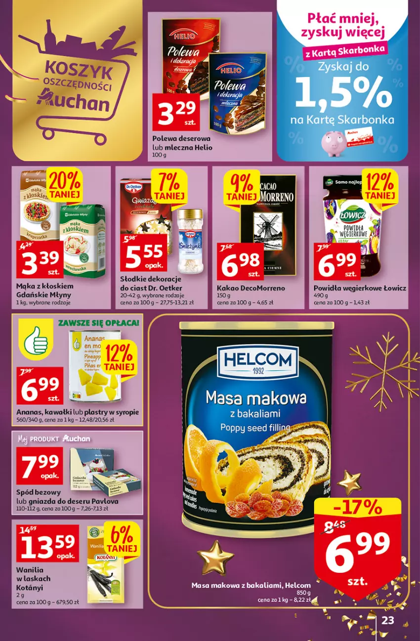 Gazetka promocyjna Auchan - Gazetka Magia Wigilijnego Stołu Auchan Hipermarket - ważna 15.12 do 24.12.2022 - strona 23 - produkty: Ananas, Deser, Dr. Oetker, HELCOM, Helio, Kakao, Kawa, Mąka, Ser, Syrop