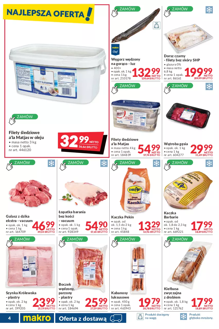 Gazetka promocyjna Makro - [Oferta promocyjna] Dostawa - ważna 16.11 do 13.12.2021 - strona 4 - produkty: Boczek, Dorsz, Glazura, HP, Kabanos, Kaczka, Kiełbasa, Lazur, Matjas, Olej, Szynka, Szynka Królewska