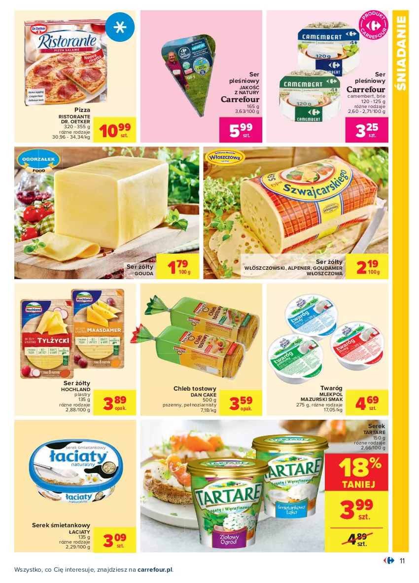 Gazetka promocyjna Carrefour - Gazetka Carrefour - ważna 19.04 do 30.04.2021 - strona 11 - produkty: Brie, Camembert, Chleb, Chleb tostowy, Dan Cake, Dr. Oetker, Gouda, Hochland, Pizza, Ser, Ser pleśniowy, Serek, Tarta, Tartare, Twaróg, Włoszczowski