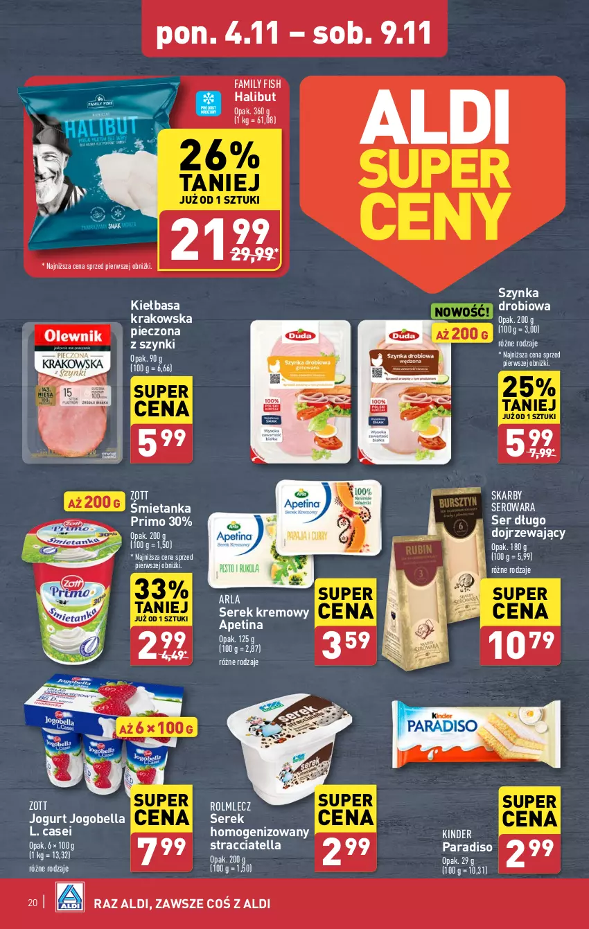 Gazetka promocyjna Aldi - Pełna oferta - ważna 04.11 do 09.11.2024 - strona 20 - produkty: Bell, Bella, Fa, Halibut, Jogobella, Jogurt, Kiełbasa, Kiełbasa krakowska, Kinder, Piec, Rolmlecz, Ser, Serek, Serek homogenizowany, Szynka, Zott