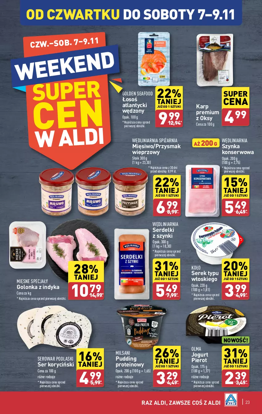 Gazetka promocyjna Aldi - Pełna oferta - ważna 04.11 do 09.11.2024 - strona 23 - produkty: Golden Seafood, Golonka z indyka, Jogurt, Karp, Mięsne specjały, Olma, Podlaski, Pudding, Ser, Serdelki, Serek, Szynka, Szynka konserwowa