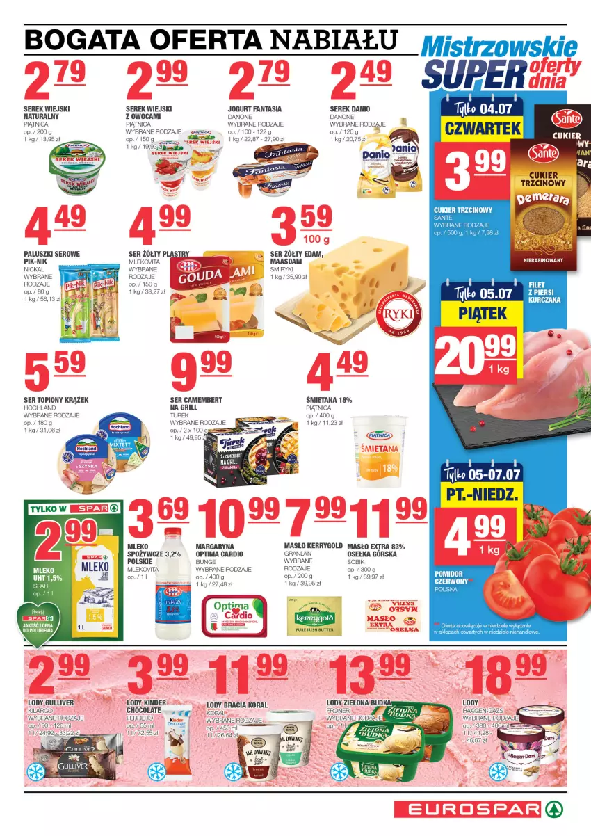 Gazetka promocyjna Spar - EuroSpar - ważna 30.06 do 10.07.2024 - strona 3 - produkty: Camembert, Cukier, Cukier trzcinowy, Danio, Danone, Edam, Fa, Fanta, Ferrero, Gra, Grill, Hochland, Jogurt, Kinder, Kurczak, Lody, Maasdam, Margaryna, Masło, Mleko, Mlekovita, Optima, Piątnica, Pur, Sante, Ser, Ser topiony, Serek, Serek wiejski, Top, Zielona Budka