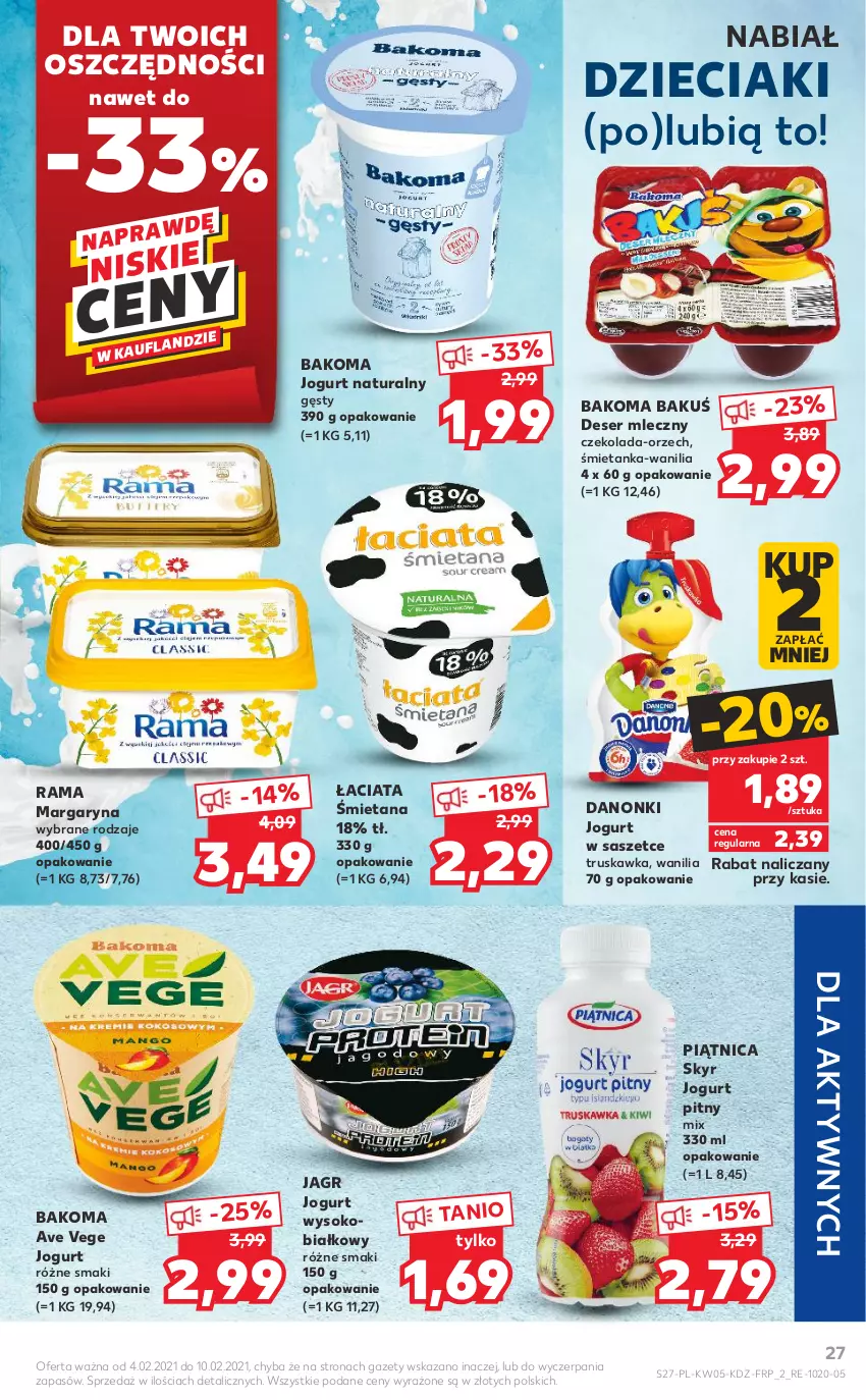 Gazetka promocyjna Kaufland - OFERTA TYGODNIA - ważna 04.02 do 10.02.2021 - strona 27 - produkty: Bakoma, Czekolada, Danonki, Deser, Deser mleczny, Dzieci, Jagr, Jogurt, Jogurt naturalny, Jogurt pitny, Margaryna, Piątnica, Rama, Ser, Sok