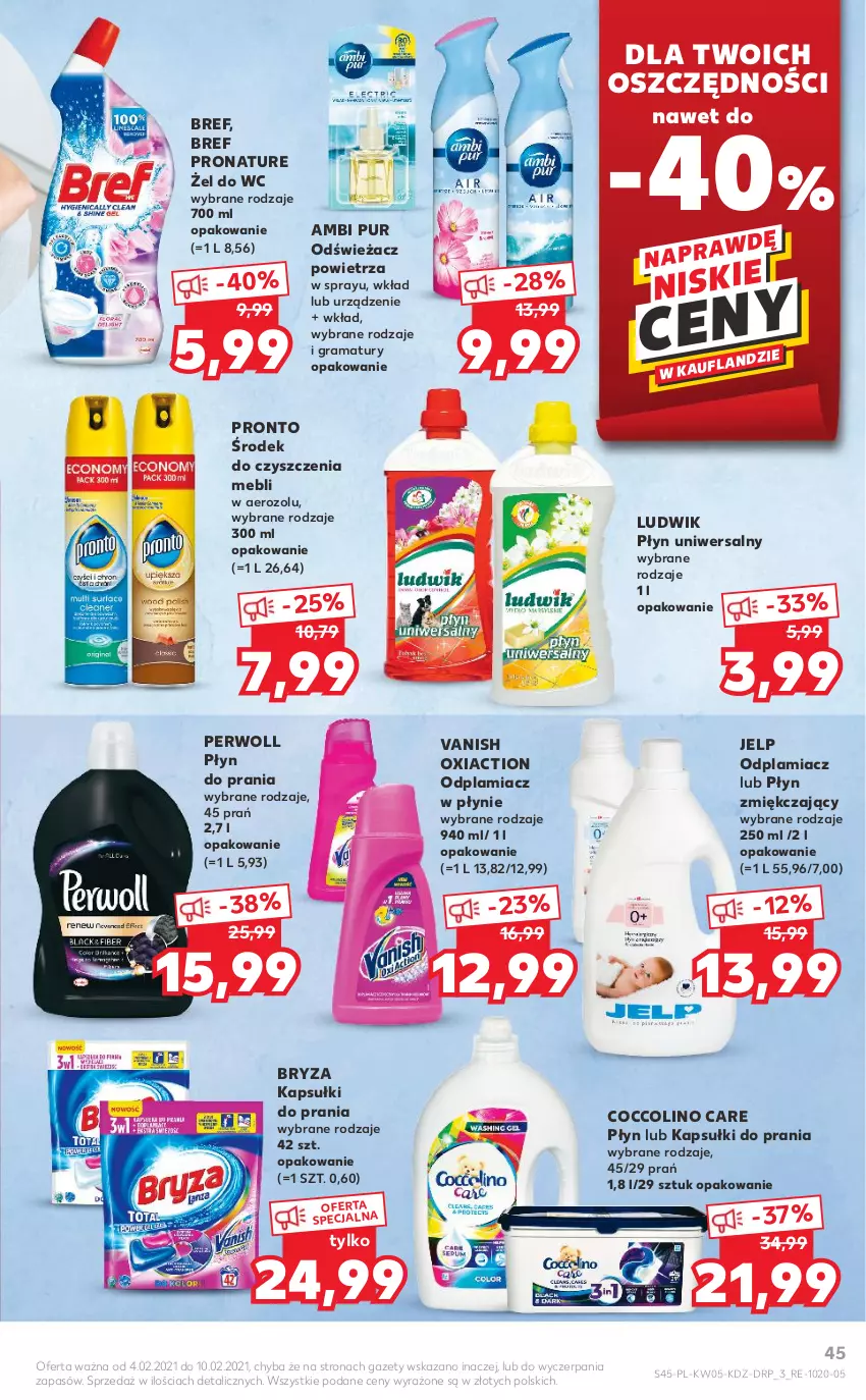 Gazetka promocyjna Kaufland - OFERTA TYGODNIA - ważna 04.02 do 10.02.2021 - strona 45 - produkty: Ambi Pur, Bref, Bryza, Coccolino, Gra, Kapsułki do prania, Ludwik, Odplamiacz, Odświeżacz powietrza, Perwoll, Płyn do prania, Pronto, Pur, Rama, Vanish