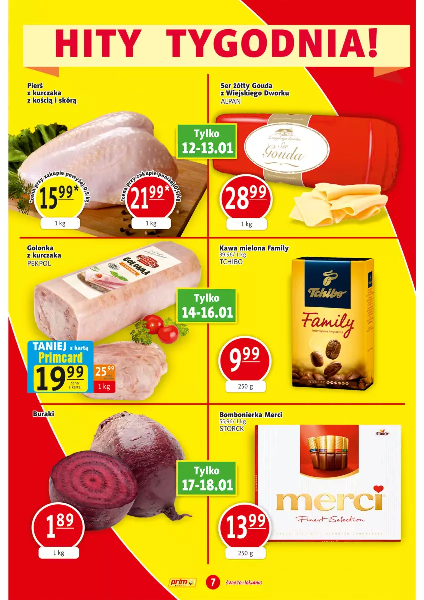 Gazetka promocyjna Prim Market - ważna 12.01 do 18.01.2023 - strona 7 - produkty: Buraki, Fa, Gouda, Kawa, Kawa mielona, Kurczak, Merci, Pekpol, Ser, Tchibo