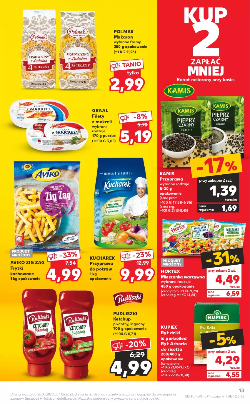 Gazetka promocyjna Kaufland - OFERTA TYGODNIA - ważna 26.05 do 01.06.2022 - strona 13 - produkty: Frytki, Gra, Graal, Hortex, Kamis, Ketchup, Kucharek, Kupiec, Makaron, Mieszanka warzyw, Olma, Piec, Przyprawa do potraw, Pudliszki, Ryż