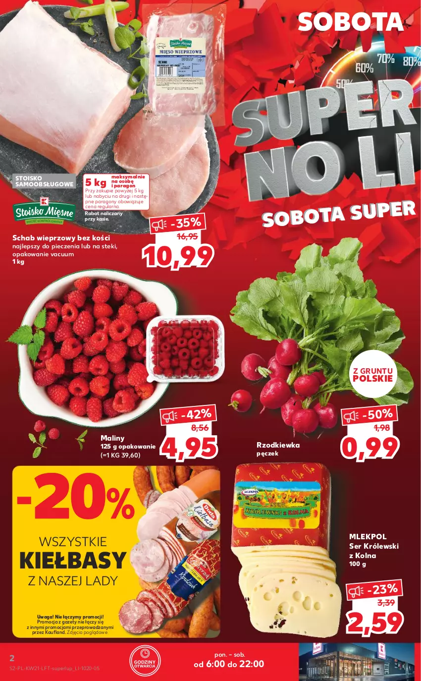 Gazetka promocyjna Kaufland - OFERTA TYGODNIA - ważna 26.05 do 01.06.2022 - strona 2 - produkty: Grunt, Królewski, Maliny, Piec, Rzodkiewka, Schab wieprzowy, Ser, Stek, Waga