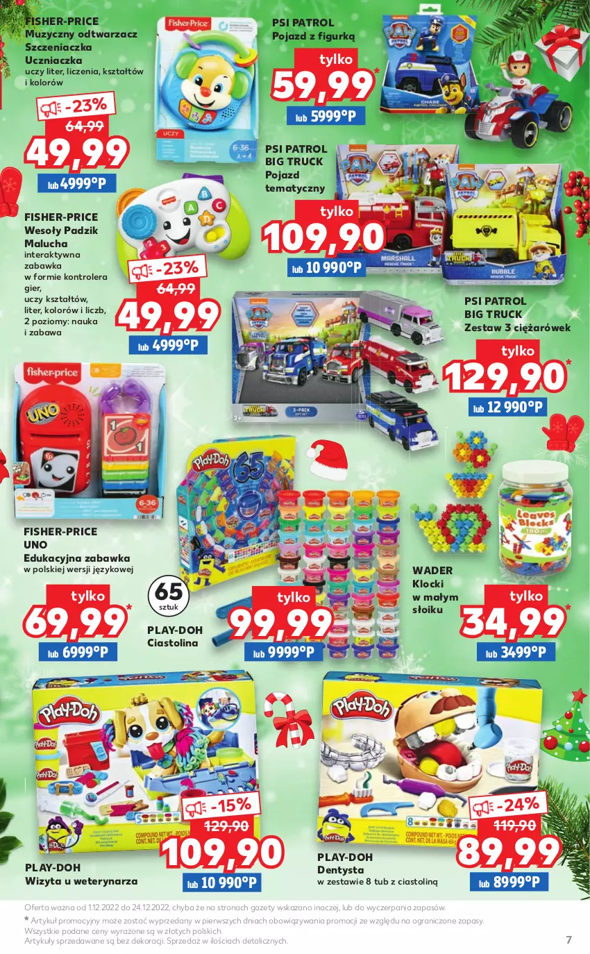 Gazetka promocyjna Kaufland - Oferta ważna od  01.12.2022 do 24.12.2022 lub do wyczerpania zapasów - ważna 01.12 do 24.12.2022 - strona 7 - produkty: Dentysta, Fisher-Price, Gra, Klocki, Kontroler, Play-Doh, Pojazd, Psi Patrol, Tera, Zabawka