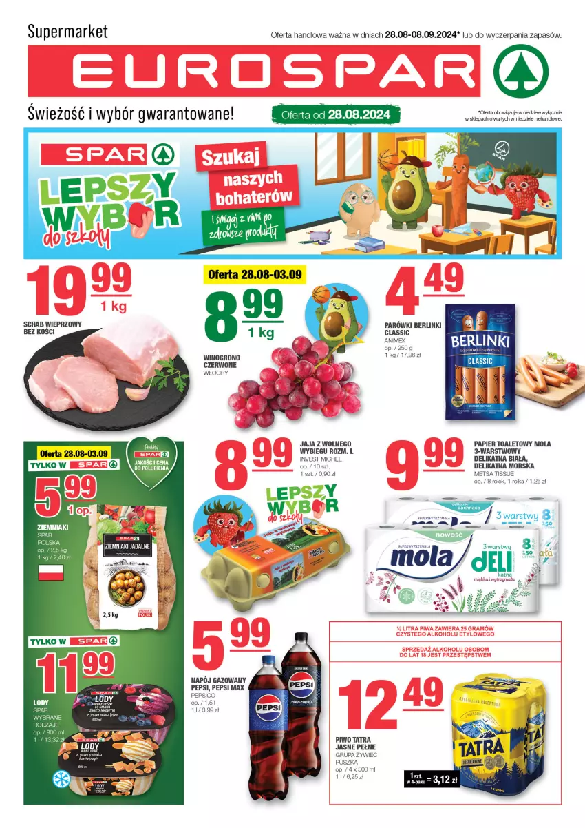 Gazetka promocyjna Spar - EuroSpar - ważna 25.08 do 04.09.2024 - strona 1 - produkty: Berlinki, Fa, Jaja, Jaja z wolnego wybiegu, Lody, Mola, Napój, Napój gazowany, Papier, Papier toaletowy, Parówki, Pepsi, Pepsi max, Piwo, Schab wieprzowy, Tatra, Wino, Ziemniaki