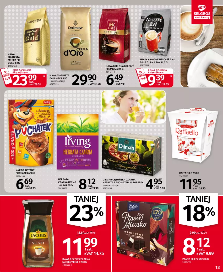 Gazetka promocyjna Selgros - Oferta spożywcza - ważna 06.04 do 14.04.2021 - strona 13 - produkty: Dallmayr, Dilmah, Fa, Herbata, Herbata czarna, Irving, Jacobs, Jacobs Velvet, Kakao, Kawa, Kawa mielona, Kawa rozpuszczalna, Kawa ziarnista, Mleczko, Mocca Fix Gold, Nescafé, Ptasie mleczko, Raffaello, Velvet