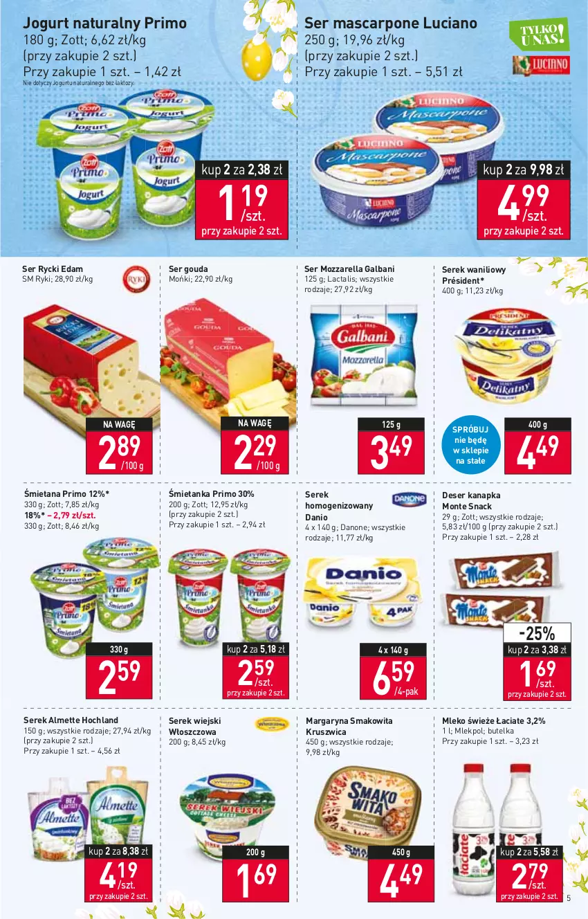 Gazetka promocyjna Stokrotka - Market - ważna 07.04 do 13.04.2022 - strona 5 - produkty: Almette, Danio, Danone, Deser, Edam, Galbani, Gouda, Hochland, Jogurt, Jogurt naturalny, Margaryna, Mascarpone, Mleko, Monte, Mozzarella, Président, Rycki Edam, Ser, Serek, Serek homogenizowany, Serek wiejski, Smakowita, Zott