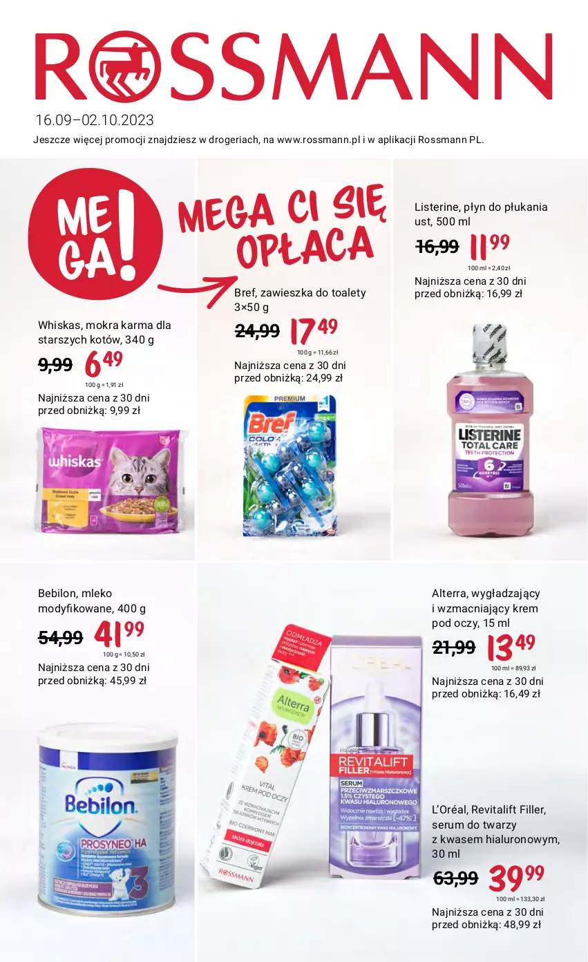 Gazetka promocyjna Rossmann - 16 września - ważna 16.09 do 02.10.2023 - strona 1 - produkty: Alterra, BEBILON, Bref, Krem pod oczy, L’Oréal, Listerine, Mleko, Mleko modyfikowane, Mokra karma, Płyn do płukania, Rum, Ser, Serum, Serum do twarzy, Whiskas